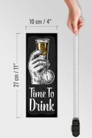 Holzschild Spruch Time to Drink 10x27cm