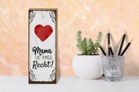 Holzschild Spruch Familie Mama hat immer Recht 10x27cm