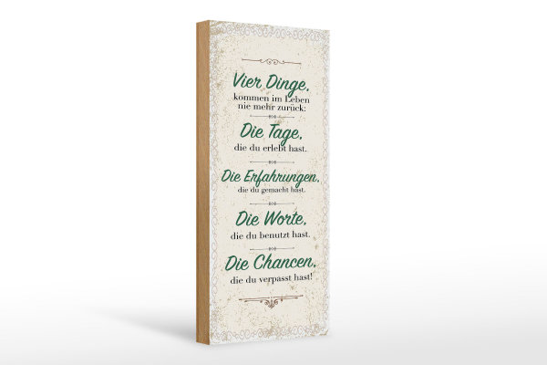 Holzschild Spruch Vier Dinge kommen nie zurück 10x27cm