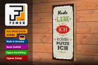 Holzschild Spruch Heute lebe ich morgen putze ich 10x27cm