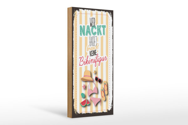 Holzschild Spruch wer nackt badet keine Bikinifigur 10x27cm
