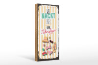 Holzschild Spruch wer nackt badet keine Bikinifigur 10x27cm
