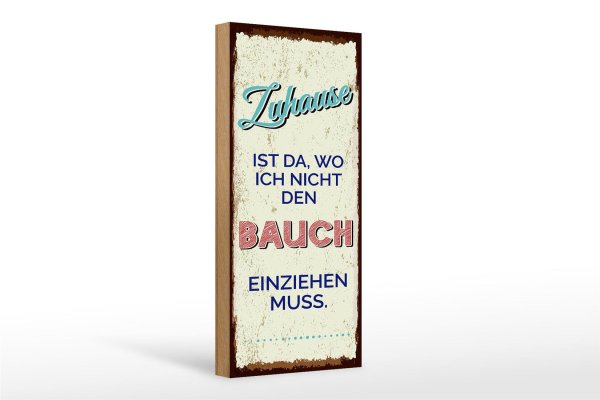 Holzschild Spruch Zuhause wo nicht Bauch einziehen 10x27cm