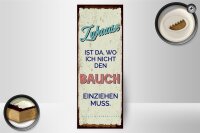 Holzschild Spruch Zuhause wo nicht Bauch einziehen 10x27cm