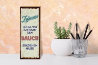 Holzschild Spruch Zuhause wo nicht Bauch einziehen 10x27cm