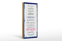 Holzschild Spruch Spaß nicht immer alles Sinn 10x27cm