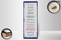 Holzschild Spruch Spaß nicht immer alles Sinn 10x27cm