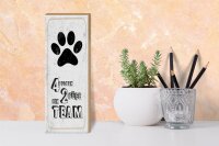 Holzschild Spruch Tiere 4 Pfoten ein 2 Füße Team 10x27cm