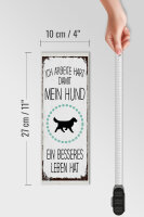 Holzschild Spruch Hund Ich arbeite hart damit mein 10x27cm