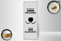 Holzschild Spruch Hund Wir mussten Kinder weggeben 10x27cm