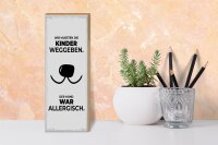 Holzschild Spruch Hund Wir mussten Kinder weggeben 10x27cm