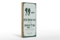 Holzschild Spruch Ich liebe meine Frau mit wandert 10x27cm