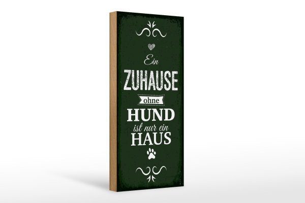 Holzschild Spruch Hund Zuhause ist nur ein Haus 10x27cm