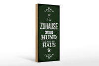 Holzschild Spruch Hund Zuhause ist nur ein Haus 10x27cm