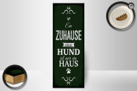 Holzschild Spruch Hund Zuhause ist nur ein Haus 10x27cm