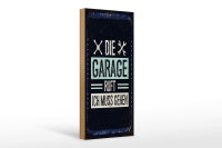Holzschild Spruch Die Garage ruft ich muss gehen 10x27cm