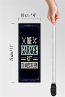 Holzschild Spruch Die Garage ruft ich muss gehen 10x27cm