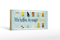 Holzschild Spruch Katze wir hoffen du magst Katzen 10x27cm
