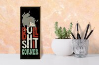 Holzschild Spruch Bullshit Corner Stier 10x27cm