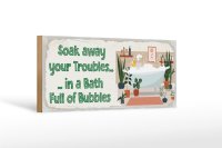 Holzschild Spruch Bad Soak away your Troubles Bath 10x27cm