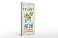 Holzschild Spruch Welcome to dream´s Gin Palace...