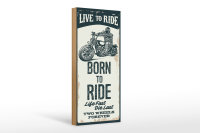 Holzschild Spruch Biker Motorrad born to ride 10x27cm