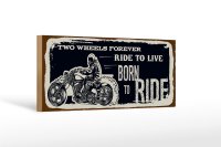 Holzschild Spruch Ride to live Born to ride 27x10cm