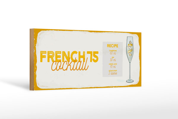 Holzschild Rezept French 75 Cocktail Recipe 27x10cm