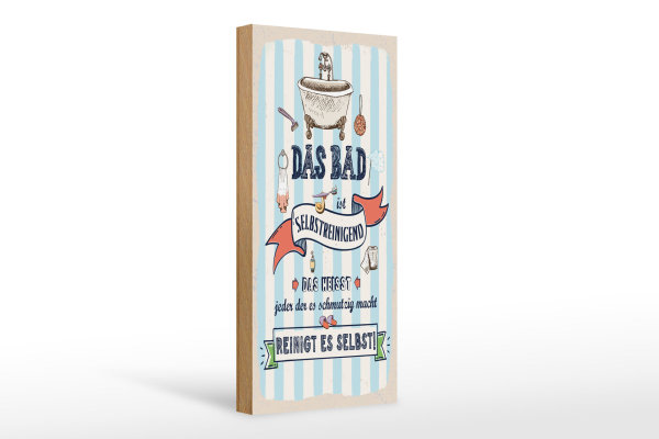 Holzschild Spruch 10x27cm Das Bad ist selbstreinigend Reinigt es selbst