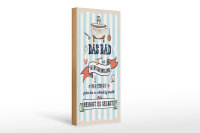 Holzschild Spruch 10x27cm Das Bad ist selbstreinigend...