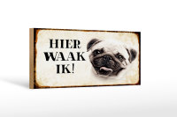 Holzschild Spruch 27x10cm holländisch Hier Waak ik Mops