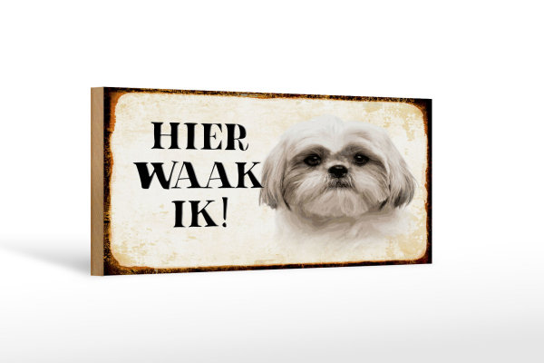 Holzschild Spruch 27x10cm holländisch Hier Waak ik Shih Tzu