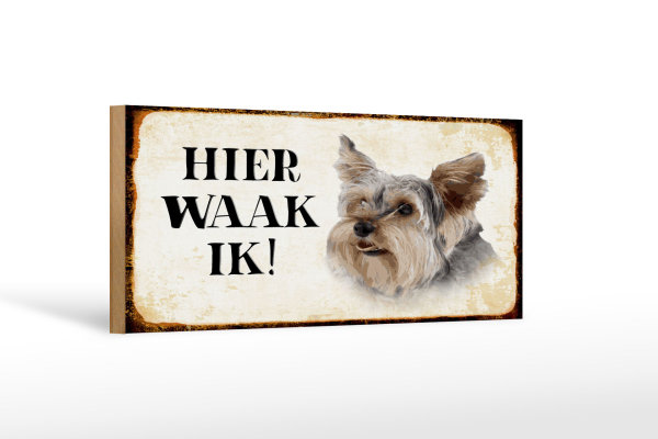 Holzschild Spruch 27x10cm holländisch Hier Waak ik Yorkshire Terrier Hund
