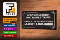 Holzschild Spruch 27x10cm De Belastingdienst gaat er mee stoppen