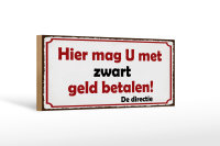 Holzschild Spruch 27x10cm holländisch Hier mag U met...