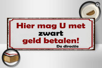 Holzschild Spruch 27x10cm holländisch Hier mag U met...