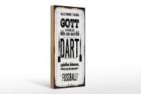 Holzschild Spruch 10x27cm Als Gott klar wurde Dart...