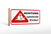 Holzschild Hinweis 27x10cm Achtung spielende Kinder