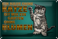 Blechschild Spruch 30x20cm Haus ohne Katze Garten ohne...
