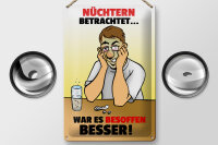 Blechschild Alkohol 20x30cm Nüchtern betr. war...