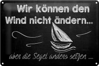 Blechschild Spruch 30x20cm Wir können den Wind nicht...