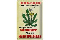 Blechschild Spruch 20x30cm Unkraut verkaufen...