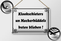 Blechschild Spruch 30x20cm Klookschieters Meckerbüddels