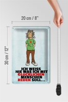Blechschild Spruch 20x30cm weiß nie was ich mit glücklichen