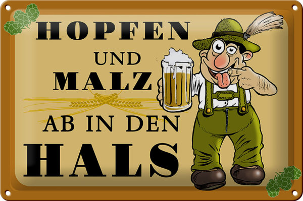Blechschild Alkohol 30x20cm Hopfen und Malz ab in den Hals