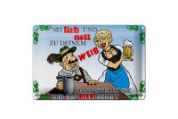 Blechschild Alkohol 30x20cm sei lieb nett zu deinem Weib