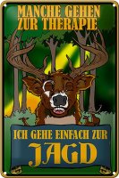 Blechschild Jagd 20x30cm ich geh einfach zur Jagd Therapie