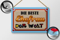 Blechschild Spruch 30x20cm die Beste Ehefrau der Welt
