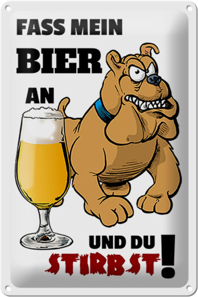 Blechschild Alkohol 20x30cm Fass mein Bier an du stirbst