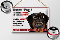 Blechschild Hinweis 30x20cm kaufe nichts Mein Hund weiß das